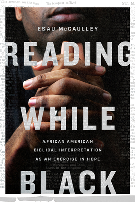 Reading While Black - African American Biblical Interpretation as an Exercise in Hope