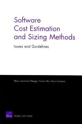 Software Cost Estimation and Sizing Methods, Issues, and Guidelines