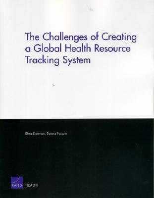 The Challenges of Creating a Global Health Resource Tracking System