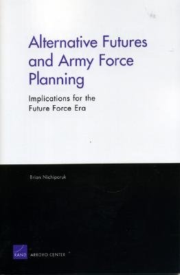 Alternative Futures and Army Force Planning