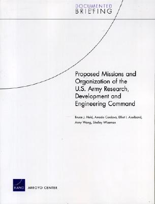 Proposed Missions and Organization of the U.S. Army Research, Development and Engineering Command