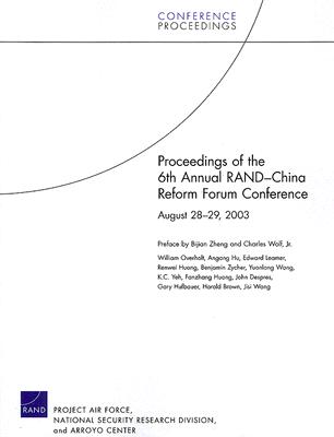 Proceedings of the 6th Annual RAND-China Reform Forum Conference, August 28-29, 2003