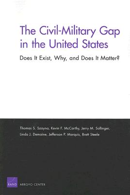 The Civil-Military Gap in the United States: Does it Exist, Why, and Does it Matter?