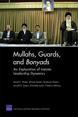 Mullahs, Guards, and Bonyads: an Exploration of Iranian Leadership Dynamics