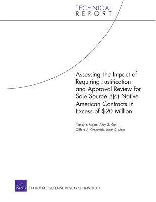 Assessing the Impact of Requiring Justification and Approval Review for Sole Source 8(a) Native American Contracts in Excess of $20 Million