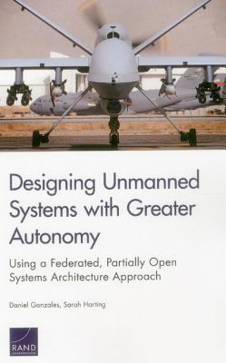 Designing Unmanned Systems with Greater Autonomy