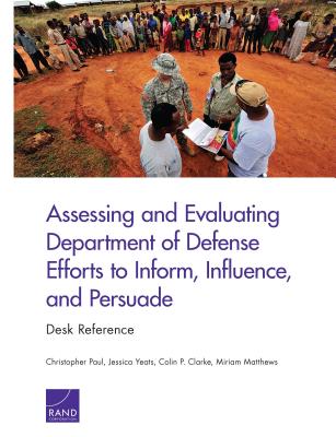 Assessing and Evaluating Department of Defense Efforts to Inform, Influence, and Persuade