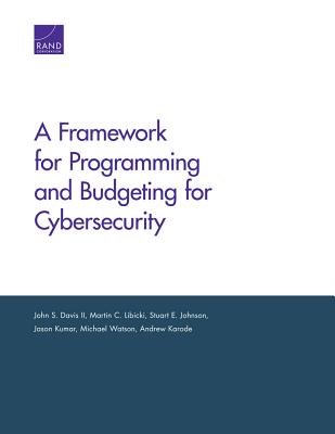 A Framework for Programming and Budgeting for Cybersecurity