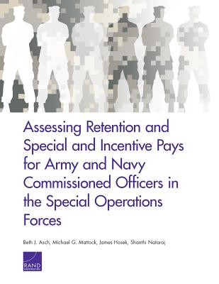 Assessing Retention and Special and Incentive Pays for Army and Navy Commissioned Officers in the Special Operations Forces