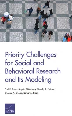 Priority Challenges for Social and Behavioral Research and Its Modeling