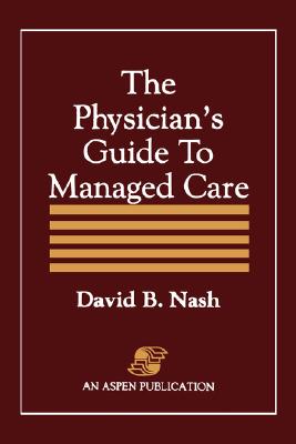 The Physician's Guide to Managed Care