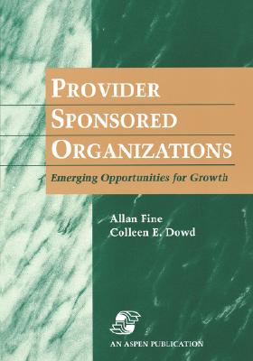 Provider Sponsored Organizations: Emerging Opportunities for Growth