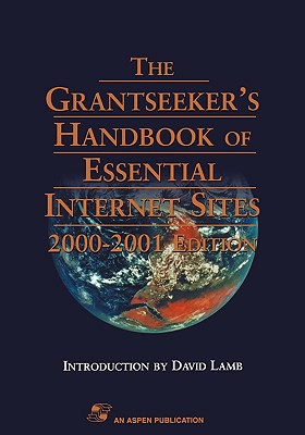 The Grantseeker's Handbook of Essential Internet Sites