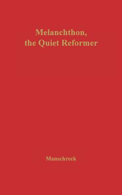 Melanchthon, the Quiet Reformer
