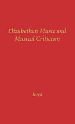 Elizabethan Music and Musical Criticism