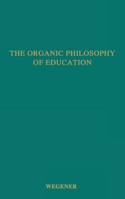 The Organic Philosophy of Education.