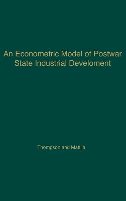 An Econometric Model of Postwar State Industrial Development.