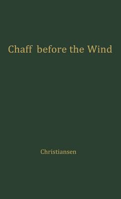 Chaff before the Wind