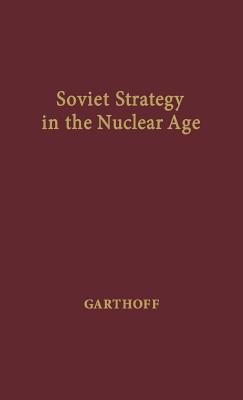 Soviet Strategy in the Nuclear Age