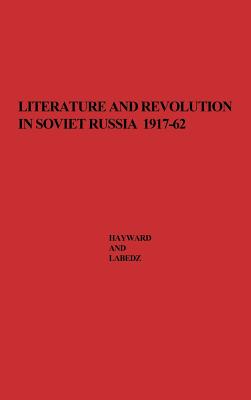 Literature and Revolution in Soviet Russia, 1917-62