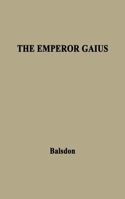 The Emperor Gaius (Caligula)