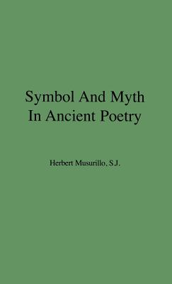 Symbol and Myth in Ancient Poetry