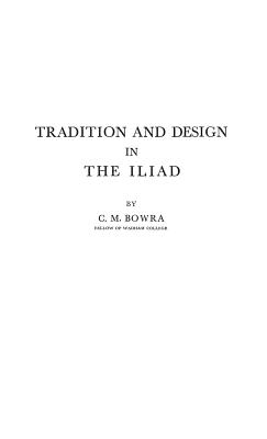 Tradition and Design in the Iliad