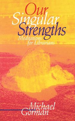 Our Singular Strengths