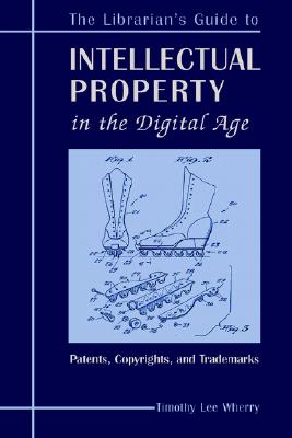 The Librarian's Guide to Intellectual Property in the Digital Age