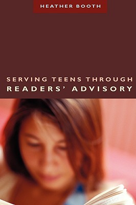 Serving Teens Through Readers' Advisory