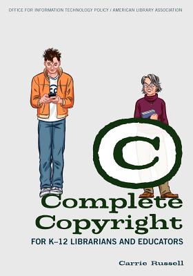 Complete Copyright for K-12 Librarians and Educators