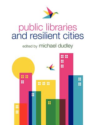 Public Libraries and Resilient Cities