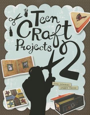 The Hipster Librarian's Guide to Teen Craft Projects 2