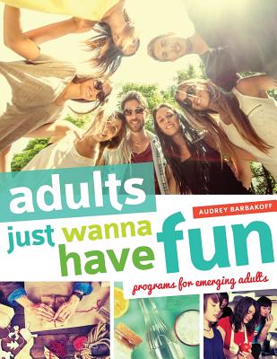 Adults Just Wanna Have Fun