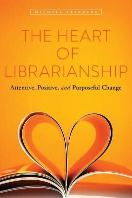 The Heart of Librarianship