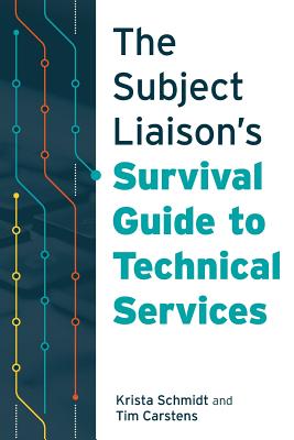 The Subject Liaison's Survival Guide to Technical Services