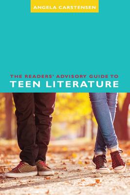 The Readers' Advisory Guide to Teen Literature