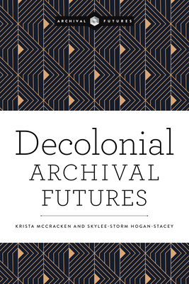 Decolonial Archival Futures