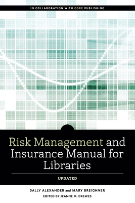 Risk and Insurance Management Manual for Libraries, Updated