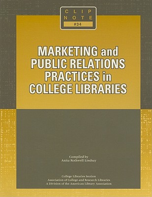 Marketing and Public Relations Practices in College Libraries