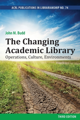 The Changing Academic Library: Operations, Culture, Environments