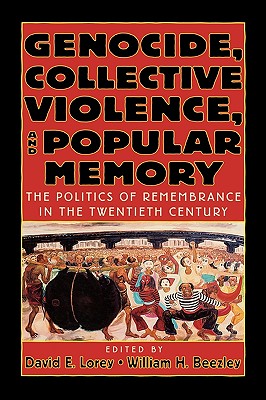 Genocide, Collective Violence, and Popular Memory