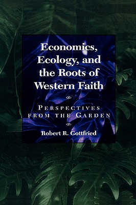 Economics, Ecology, and the Roots of Western Faith