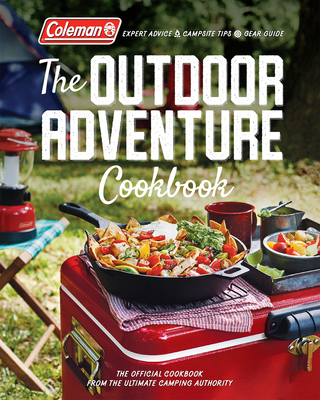 Coleman The Outdoor Adventure Cookbook