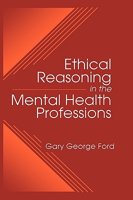 Ethical Reasoning in the Mental Health Professions