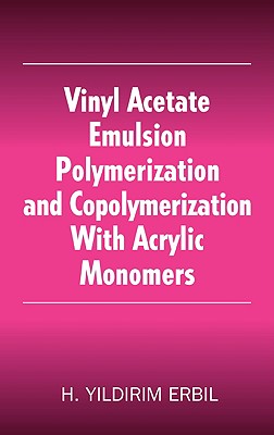 Vinyl Acetate Emulsion Polymerization and Copolymerization with Acrylic Monomers