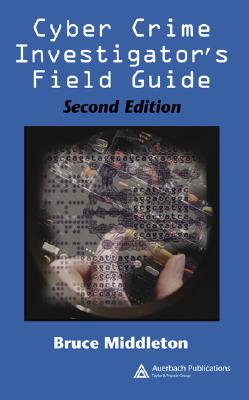 Cyber Crime Investigator's Field Guide