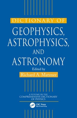 Dictionary of Geophysics, Astrophysics, and Astronomy