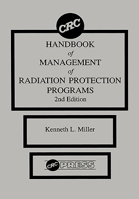 CRC Handbook of Management of Radiation Protection Programs, Second Edition