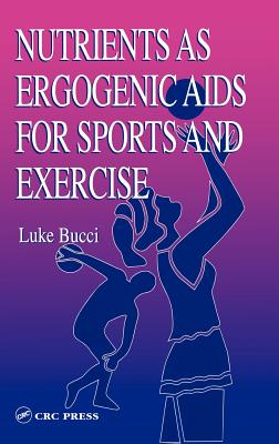 Nutrients as Ergogenic Aids for Sports and Exercise